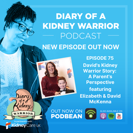 David’s Kidney Warrior story: a parent’s perspective