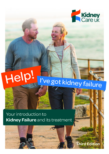 Help! I've got kidney failure - Kidney Care UK