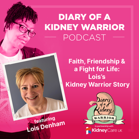 Faith, friendship and a fight for life: Lois’s kidney warrior story